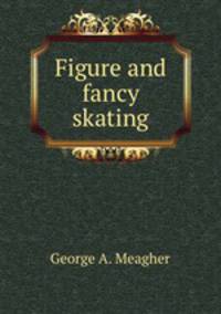 Figure and fancy skating