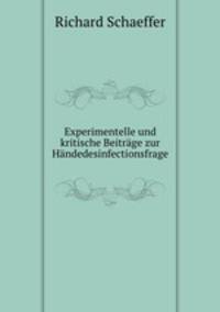 Experimentelle und kritische Beitrage zur Handedesinfectionsfrage