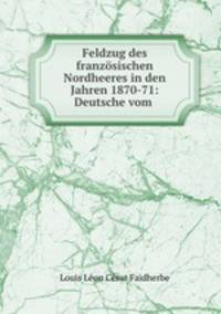 Feldzug des franzosischen Nordheeres in den Jahren 1870-71: Deutsche vom .