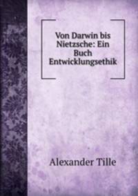Von Darwin bis Nietzsche: Ein Buch Entwicklungsethik