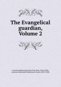 The Evangelical guardian, Volume 2