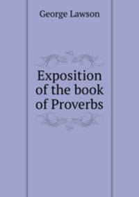 Exposition of the book of Proverbs