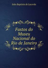 Fastos do Museu Nacional do Rio de Janeiro