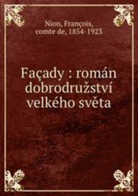 Facady : roman dobrodruzstvi velkeho sveta