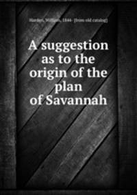 A suggestion as to the origin of the plan of Savannah