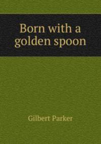 Born with a golden spoon