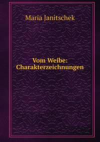 Vom Weibe: Charakterzeichnungen