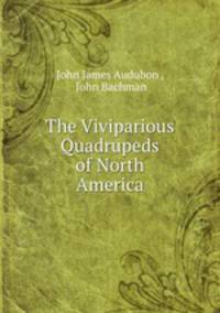 The Viviparious Quadrupeds of North America