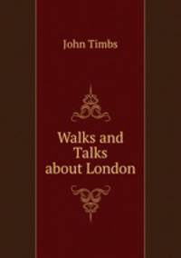 Walks and Talks about London