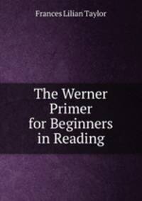 The Werner Primer for Beginners in Reading