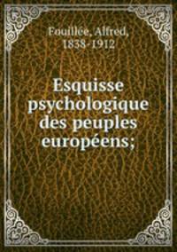 Esquisse psychologique des peuples europeens;
