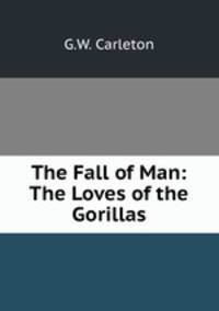 The Fall of Man: The Loves of the Gorillas