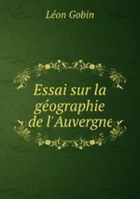 Essai sur la geographie de l
