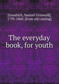The everyday book, for youth