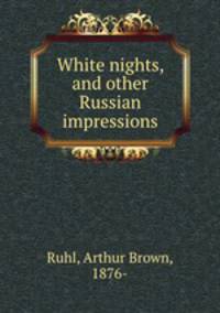 White nights, and other Russian impressions