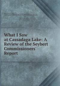 What I Saw at Cassadaga Lake: A Review of the Seybert Commissioners