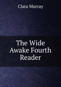 The Wide Awake Fourth Reader