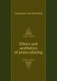 Ethics and aesthetics of piano playing
