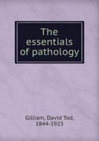 The essentials of pathology