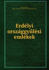 Erdelyi orszaggyulesi emlekek