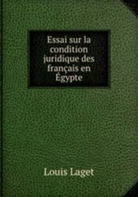 Essai sur la condition juridique des francais en Egypte