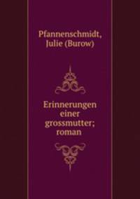 Erinnerungen einer grossmutter; roman