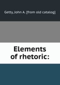 Elements of rhetoric: