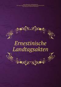 Ernestinische Landtagsakten