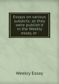 Essays on various subjects: as they were publish