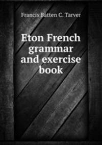 Eton French grammar and exercise book