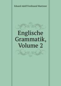 Englische Grammatik, Volume 2