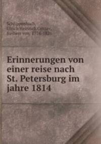 Erinnerungen von einer reise nach St. Petersburg im jahre 1814