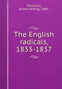 The English radicals, 1833-1837