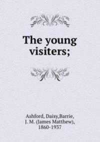 The young visiters;