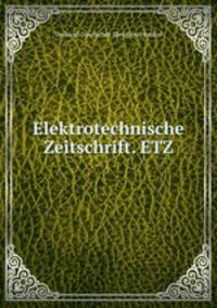 Elektrotechnische Zeitschrift. ETZ
