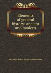 Elements of general history: ancient and modern