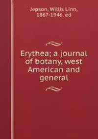 Erythea; a journal of botany, west American and general