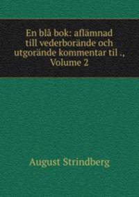 En bla bok: aflamnad till vederborande och utgorande kommentar til ., Volume 2