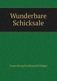 Wunderbare Schicksale