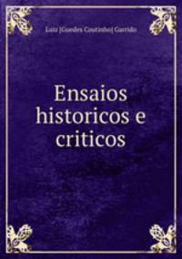 Ensaios historicos e criticos