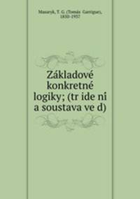 Za?kladove? konkretne? logiky; (tr?ide?ni? a soustava ve?d)