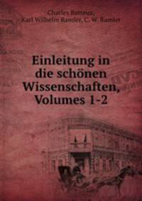 Einleitung in die schonen Wissenschaften, Volumes 1-2