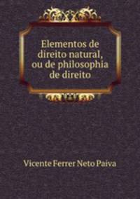 Elementos de direito natural, ou de philosophia de direito