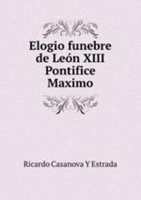Elogio funebre de Leon XIII Pontifice Maximo