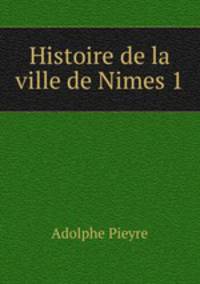 Histoire de la ville de Nimes 1