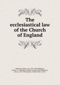 The ecclesiastical law of the Church of England. Volume 1