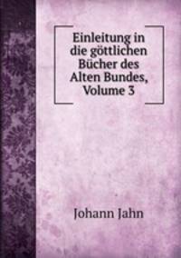 Einleitung in die gottlichen Bucher des Alten Bundes, Volume 3