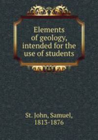 Elements of geology, intended for the use of students
