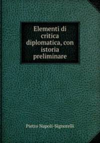 Elementi di critica diplomatica, con istoria preliminare