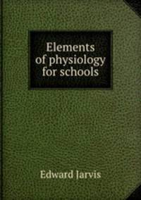 Elements of physiology for schools